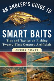 ANGLER'S GUIDE TO SMART BAITS : tips and tactics on fishing twenty-first century artificials cover image cdn