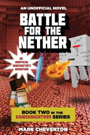 Battle for the Nether : an unofficial Minecrafter's adventure cover image cdn