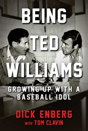 Being Ted Williams : growing up with a baseball idol cover image cdn