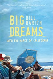 Big dreams : into the heart of California cover image cdn