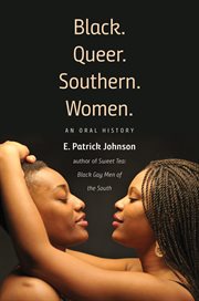Black. Queer. Southern. Women : an oral history cover image cdn