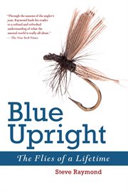 Blue upright : the flies of a lifetime cover image cdn