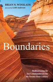 Boundaries. Rediscovering the Ten Commandments for the Twenty-First Century cover image cdn