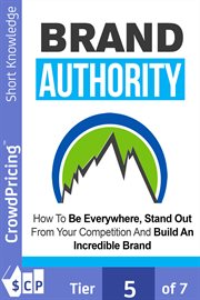 Brand Authority : how to be everywhere, stand out from your competition and build an incredible brand cover image cdn