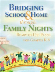 Bridging school & home through family nights : ready-to-use plans for grades k-8 cover image cdn