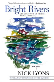 Bright Rivers : Celebrations of Rivers and Fly-fishing cover image cdn