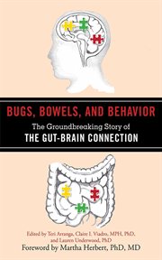 Bugs, bowels, and behavior : the groundbreaking story of the gut-brain connection cover image cdn