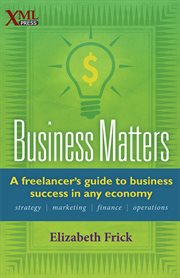 Business matters : a freelancers guide to busienss sucess in any economy cover image cdn