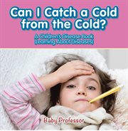 Can i catch a cold from the cold? cover image cdn