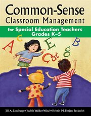Common-Sense Classroom Management for Special Education Teachers Grades K5 cover image cdn