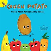 Couch potato : a story about making healthy choices cover image cdn
