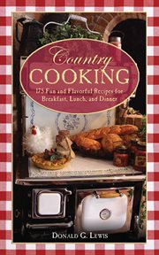Country Cooking : 175 Fun and Flavorful Recipes for Breakfast, Lunch, and Dinner cover image cdn