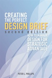 Creating the perfect design brief : how to manage design for strategic advantage cover image cdn