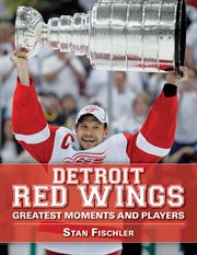 Detroit Red Wings : greatest moments and players cover image cdn