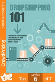 Dropshipping 101 : the ultimate business model that lets you sell huge inventories without lifting a finger cover image cdn
