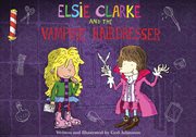 Elsie Clarke and the vampire hairdresser cover image cdn