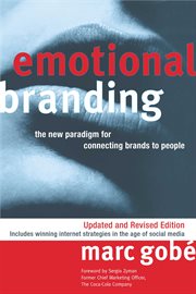 Emotional branding : the new paradigm for connecting brands to people cover image cdn