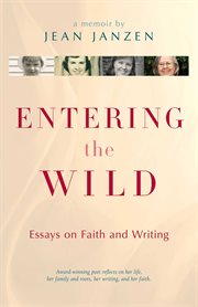 Entering the wild : essays on faith and writing cover image cdn