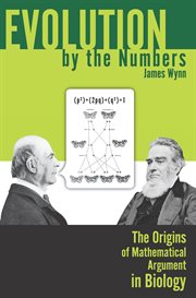 Evolution by the numbers : the origins of mathematical argument in biology cover image cdn