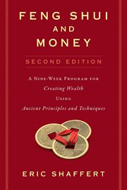 Feng Shui and Money : a Nine-Week Program for Creating Wealth Using Ancient Principles and Techniques (Second Edition) cover image cdn