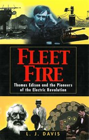 Fleet fire : Thomas Edison and the pioneers of the electric revolution cover image cdn