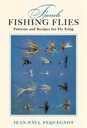 French fishing flies : patterns and recipes for fly tying cover image cdn