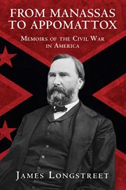 From Manassas to Appomattox : memoirs of the Civil War in America cover image cdn
