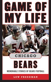 Game of my life : memorable stories of Bears football. Chicago Bears cover image cdn