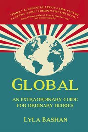 Global : an extraordinary guide for ordinary heroes cover image cdn