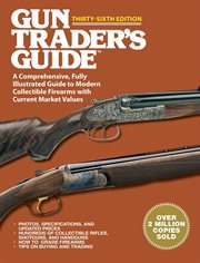 Gun trader's guide : a comprehensive, fully-illustrated guide to modern collectible firearms with current market values cover image cdn