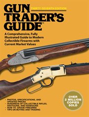 Gun Trader's Guide Thirty-Seventh Edition : a Comprehensive, Fully Illustrated Guide to Modern Collectible Firearms with Current Market Values cover image cdn
