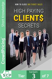 High paying clients secrets. How would you like to start DOUBLING, TRIPLING, QUADRUPLING...Or Even 10X Your Income Starting This cover image cdn