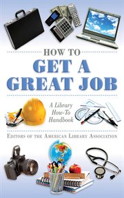 How to Get a Great Job : a Library How-To Handbook cover image cdn