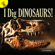 I dig dinosaurs! cover image cdn