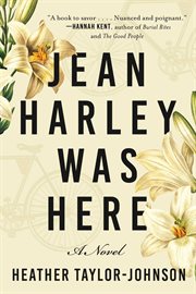 Jean Harley was here : a novel cover image cdn