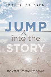 Jump into the story : the art of creative preaching cover image cdn
