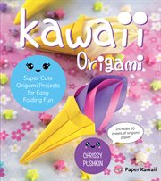 Kawaii origami : super cute origami paper and projects for easy folding fun cover image cdn