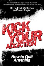 Kick your addiction : how to quit anything cover image cdn