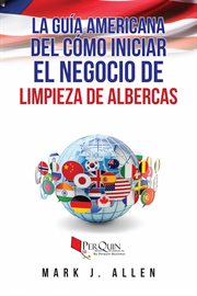 La gu̕a americana de c̤mo iniciar el negocio de limpieza de albercas cover image cdn