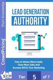 Lead generation authority. How to Attact More Leads, Close More Sales and Increase ROI your Marketing cover image cdn