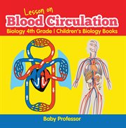 Lesson on blood circulation. Biology 4th Grade cover image cdn