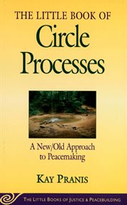 The little book of circle processes : a new/old approach to peacemaking cover image cdn