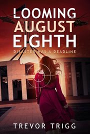 Looming August eighth : disaster has a deadline cover image cdn