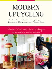 Modern Upcycling : a User-Friendly Guide to Inspiring and Repurposed Handicrafts for a Trendy Home cover image cdn