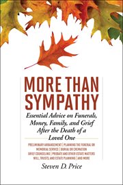 More than sympathy : essential advice on funerals, money, family, and grief after the death of a loved one cover image cdn