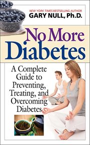 No more diabetes : a complete guide to preventing, treating, and overcoming diabetes cover image cdn