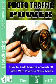 Photo traffic power. How to Build Massive Amounts of Traffic with Photos & Social Media cover image cdn