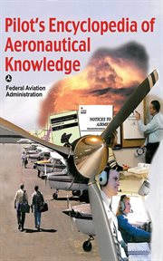Pilot's Encyclopedia of Aeronautical Knowledge : Federal Aviation Administration cover image cdn