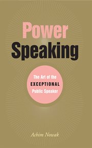 Power Speaking : the Art of the Exceptional Public Speaker cover image cdn