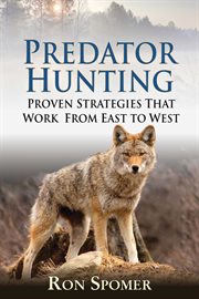 Predator Hunting : Proven Strategies That Work From East to West cover image cdn